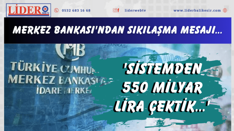 Merkez Bankası’ndan sıkılaşma mesajı: Rakamı açıkladı: ‘Sistemden 550 milyar lira çektik…’