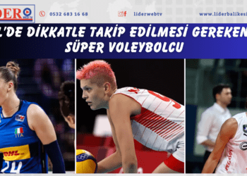 VNL’de Dikkatle Takip Edilmesi Gereken 10 Süper Voleybolcu