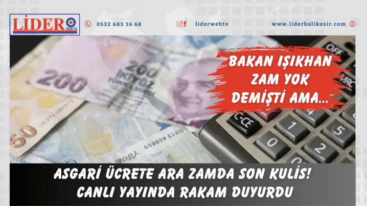 Asgari ücrete ara zamda son kulis! Canlı yayında rakam duyurdu