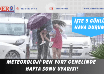 Meteoroloji’den yurt genelinde hafta sonu uyarısı! Bahar havası yerini yağmurlu ve serin günlere bırakıyor! İşte 5 günlük hava durumu