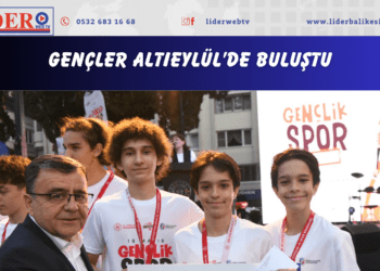 -Gençler Altıeylül’de buluştu