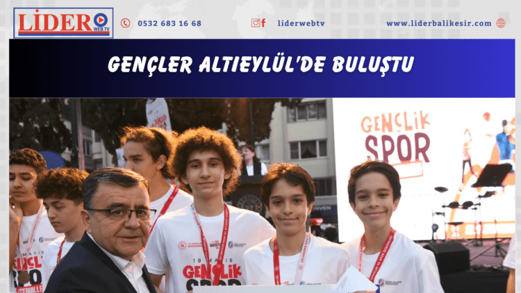 -Gençler Altıeylül’de buluştu