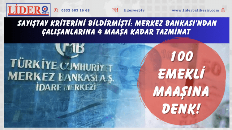 100 emekli maaşına denk! Sayıştay kriterini bildirmişti: Merkez Bankası’ndan çalışanlarına 4 maaşa kadar tazminat
