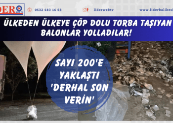Ülkeden ülkeye çöp dolu torba taşıyan balonlar yolladılar! Sayı 200’e yaklaştı ‘Derhal son verin’