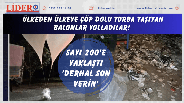 Ülkeden ülkeye çöp dolu torba taşıyan balonlar yolladılar! Sayı 200’e yaklaştı ‘Derhal son verin’