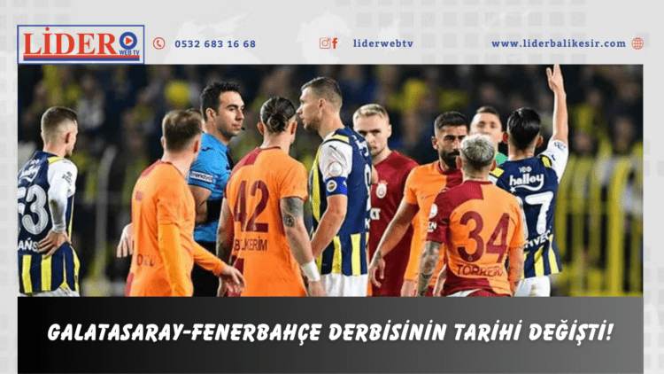 Galatasaray-Fenerbahçe derbisinin tarihi değişti!