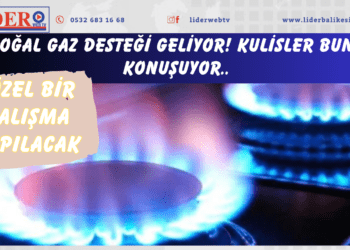 Doğal gaz desteği geliyor! Kulisler bunu konuşuyor: Özel bir çalışma yapılacak