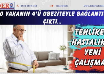 Tehlikeli hastalıkta yeni çalışma! 10 vakanın 4’ü obeziteyle bağlantılı çıktı…