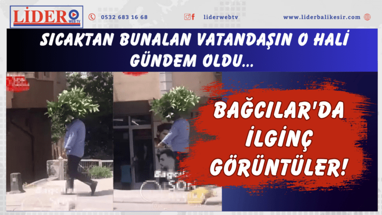 Bağcılar’da ilginç görüntüler! Sıcaktan bunalan vatandaşın o hali gündem oldu..