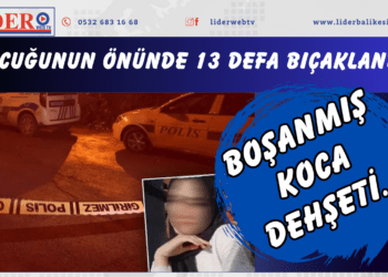 Boşanmış koca dehşeti: Çocuğunun önünde 13 defa bıçaklandı…