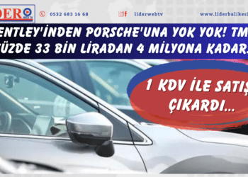 Bentley’inden Porsche’una yok yok! 33 bin liradan 4 milyona kadar…