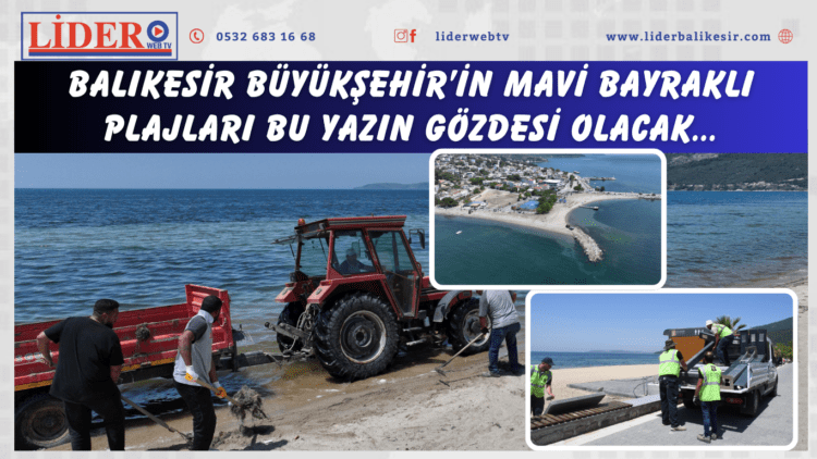 Balıkesir Büyükşehir’in Mavi Bayraklı Plajları bu yazın gözdesi olacak..