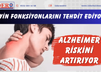 Beyin fonksiyonlarını tehdit ediyor! Alzheimer riskini artırıyor