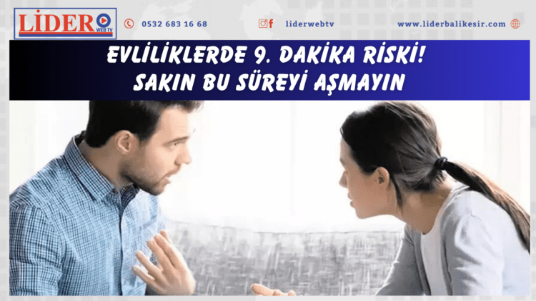 Evliliklerde 9. dakika riski! Sakın bu süreyi aşmayın