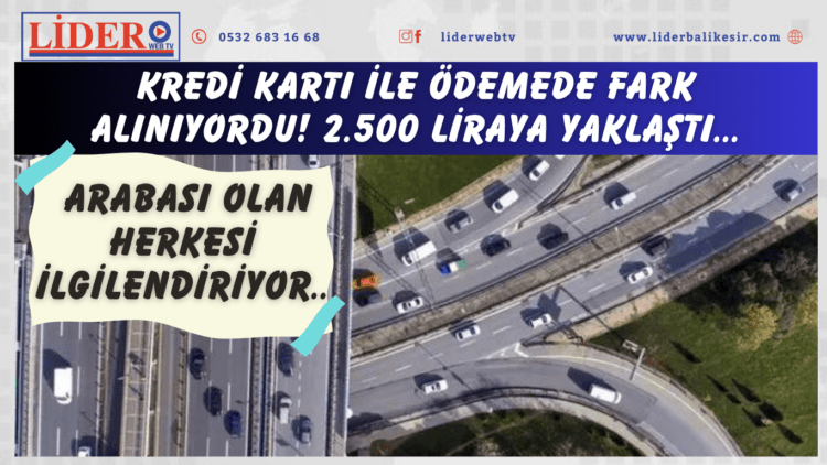 Kredi kartı ile ödemede fark alınıyordu! 2.500 liraya yaklaştı: Arabası olan herkesi ilgilendiriyor..