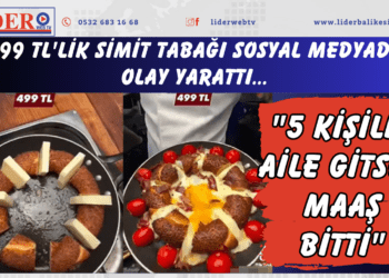 499 TL’lik simit tabağı sosyal medyada olay yarattı: “5 kişilik aile gitsen maaş bitti”