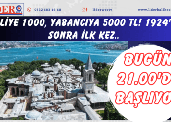 Yerliye 1000, yabancıya 5000 TL! 1924’ten sonra ilk kez: Bugün 21.00’de başlıyor