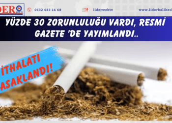 İthalatı yasaklandı! Yüzde 30 zorunluluğu vardı, Resmi Gazete ’de yayımlandı..