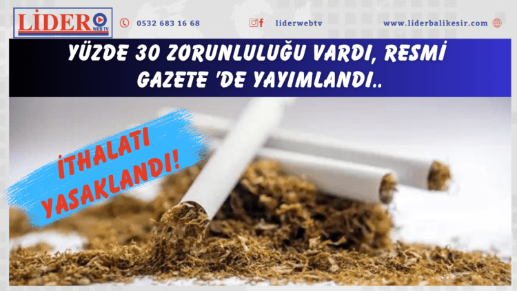 İthalatı yasaklandı! Yüzde 30 zorunluluğu vardı, Resmi Gazete ’de yayımlandı..