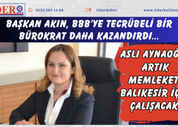 Başkan Akın, BBB’ye tecrübeli bir bürokrat daha kazandırdı…