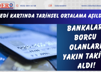 Kredi kartında tarihsel ortalama aşıldı: Bankalar borcu olanları yakın takibe aldı!