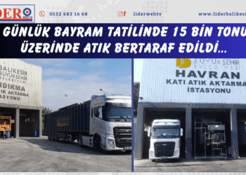  9 Günlük bayram tatilinde 15 bin tonun üzerinde atık bertaraf edildi