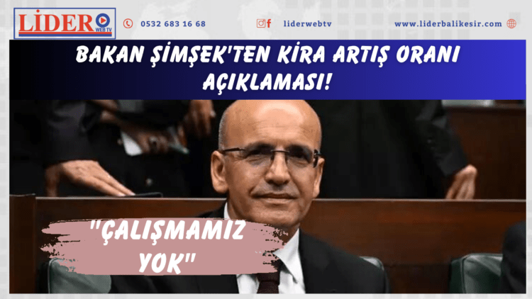 Bakan Şimşek’ten kira artış oranı açıklaması! “Çalışmamız yok”