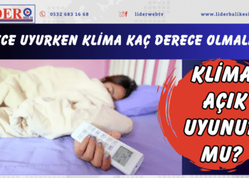 Gece uyurken klima kaç derece olmalı? Klima açık uyunur mu?