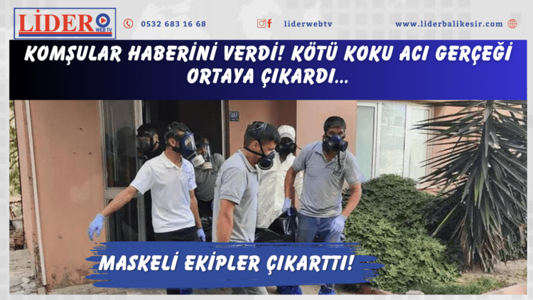 Komşular haberini verdi! Kötü koku acı gerçeği ortaya çıkardı