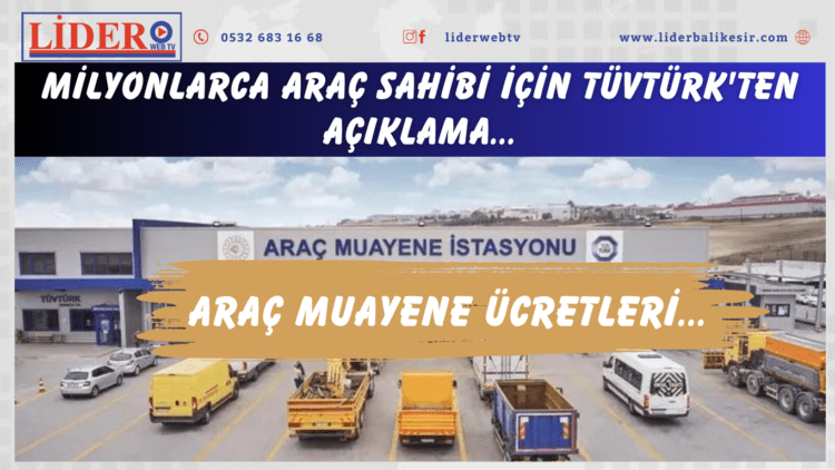 Milyonlarca araç sahibi için TÜVTÜRK’ten açıklama… Araç muayene ücretleri…
