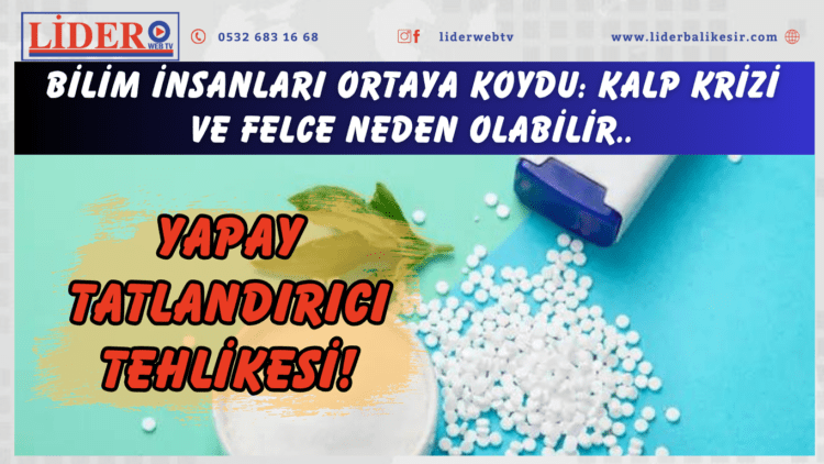 Yapay tatlandırıcı tehlikesi! Bilim insanları ortaya koydu: Kalp krizi ve felce neden olabilir..