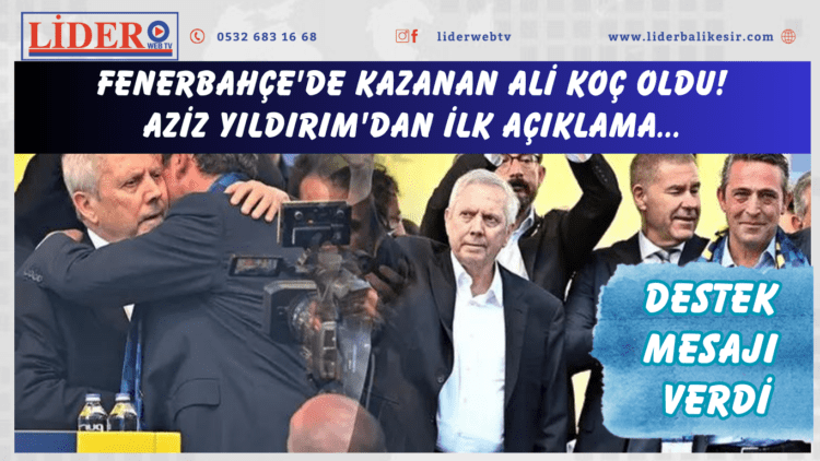 Fenerbahçe’de kazanan Ali Koç oldu! Aziz Yıldırım’dan ilk açıklama, destek mesajı verdi