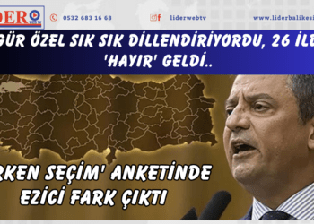 Özgür Özel sık sık dillendiriyordu, 26 ilden ‘Hayır’ geldi: ‘Erken seçim’ anketinde ezici fark çıktı