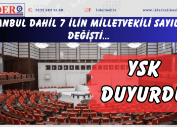 YSK duyurdu: İstanbul dahil 7 ilin milletvekili sayıları değişti…