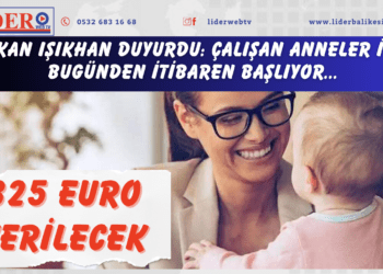325 euro verilecek: Çalışan anneler için bugünden itibaren başlıyor