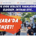 Ankara’da dehşet! Eşini ve evde birlikte yakaladığı kişiyi öldürüp, intihar etti