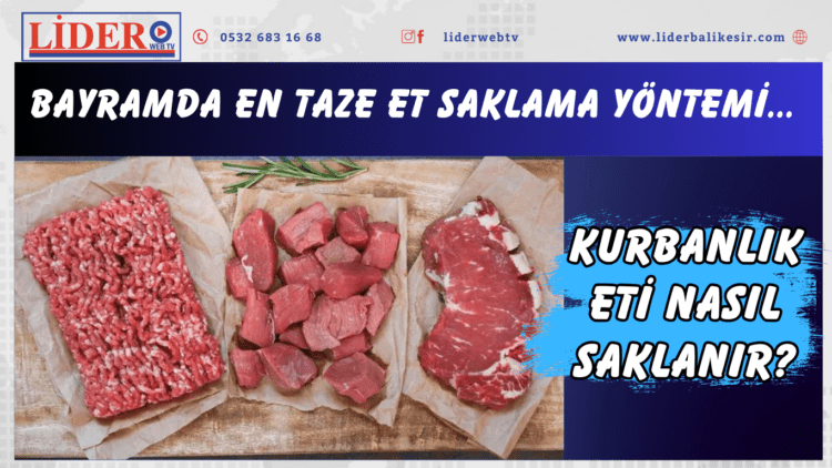 Bayramda en taze et saklama yöntemi: Kurbanlık eti nasıl saklanır?