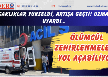 Sıcaklıklar yükseldi, artışa geçti! Uzmanı uyardı: Ölümcül zehirlenmelere yol açabiliyor…