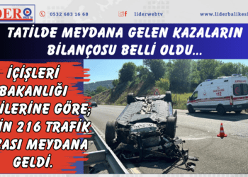 Tatilde meydana gelen kazaların bilançosu belli oldu…