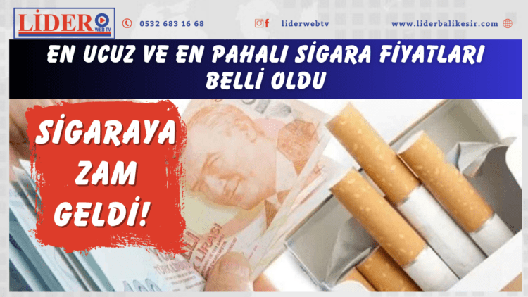 Sigaraya zam geldi! En ucuz ve en pahalı sigara fiyatları belli oldu