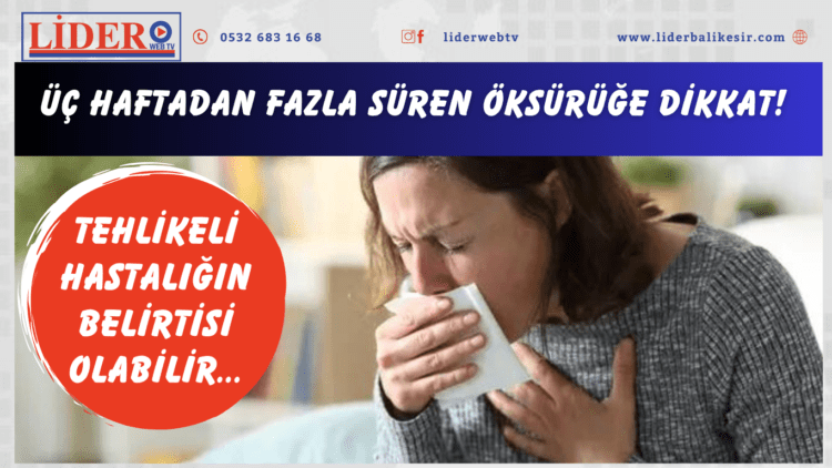 Üç haftadan fazla süren öksürüğe dikkat! Tehlikeli hastalığın belirtisi olabilir…