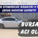 Bursa’da acı olay! Babasının otomobilde bıraktığı 4 yaşındaki çocuk hayatını kaybetti