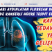 Dokuları aydınlatan floresan boyalar sayesinde kanserli hücre tespit ediliyor! Kanser tedavisinin yeni gelişmeler..