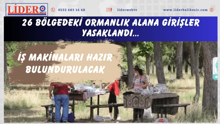 26 bölgedeki ormanlık alana girişler yasaklandı
