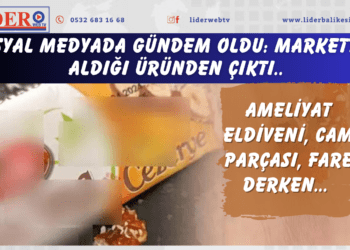 Ameliyat eldiveni, cam parçası, fare derken… Sosyal medyada gündem oldu: Marketten aldığı üründen çıktı