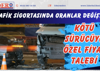 Trafik sigortasında oranlar değişti! Kötü sürücüye özel fiyat talebi