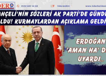 Bahçeli’nin sözleri AK Parti’de gündem oldu! Kurmaylardan açıklama geldi: Erdoğan ‘aman ha’ diye uyardı..