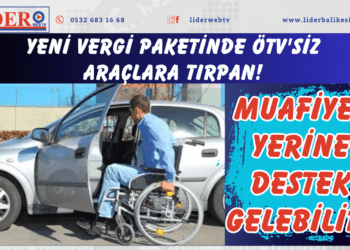 Yeni vergi paketinde ÖTV’siz araçlara tırpan! Muafiyet yerine destek gelebilir!