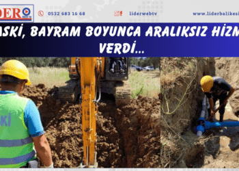BASKİ, bayram boyunca aralıksız hizmet verdi…