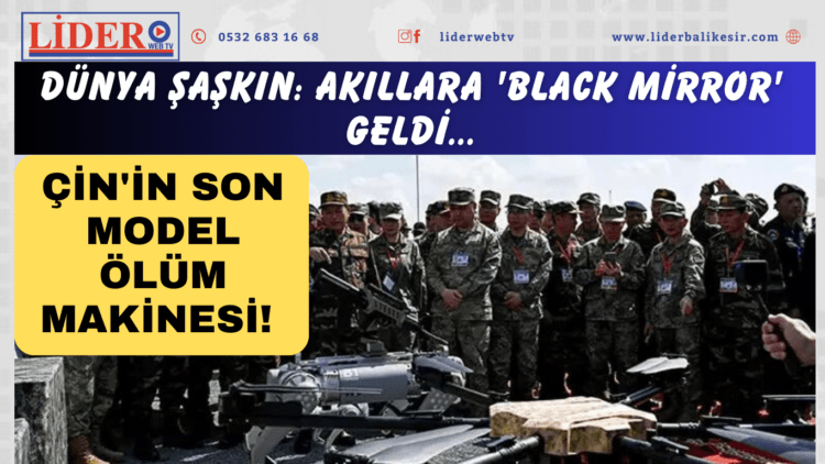 Çin’in son model ölüm makinesi! Dünya şaşkın: Akıllara ‘Black Mirror’ geldi..